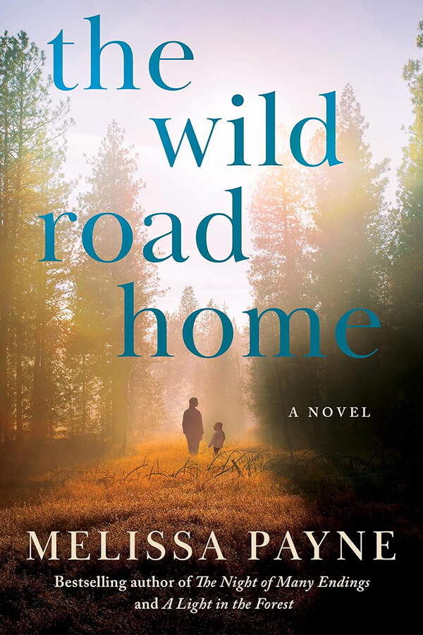 The Wild Road Home: A Novel